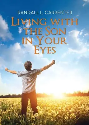 Trăind cu Fiul în Ochi - Living with the Son in Your Eyes