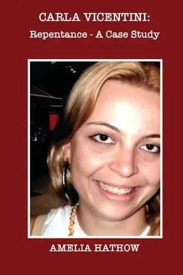 Carla Vicentini: Pocăința - un studiu de caz - Carla Vicentini: Repentance - A Case Study
