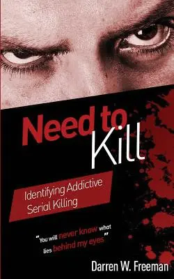 Nevoia de a ucide: Identificarea dependenței de uciderea în serie - Need to Kill: Identifying Addictive Serial Killing