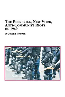 Revoltele anticomuniste din Peekskill, New York, din 1949 - The Peekskill, New York, Anti-Communist Riots of 1949