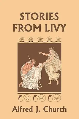 Povestiri din Liviu (Clasicii de ieri) - Stories from Livy (Yesterday's Classics)