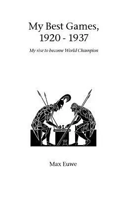 Cele mai bune jocuri ale mele, 1920 - 1937 - My Best Games, 1920 - 1937