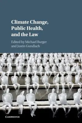 Schimbările climatice, sănătatea publică și legislația - Climate Change, Public Health, and the Law