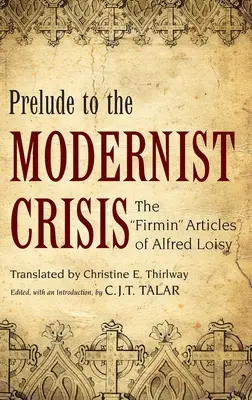 Preludiu la criza modernistă: Articolele Firmin ale lui Alfred Loisy - Prelude to the Modernist Crisis: The Firmin Articles of Alfred Loisy
