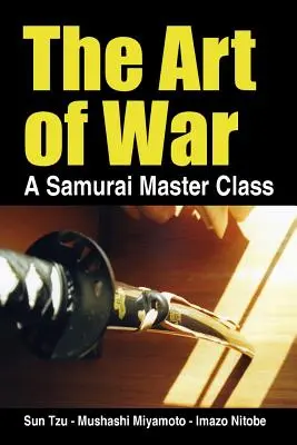 Arta războiului, un curs de masterat pentru samurai - The Art of War, a Samurai Master Class