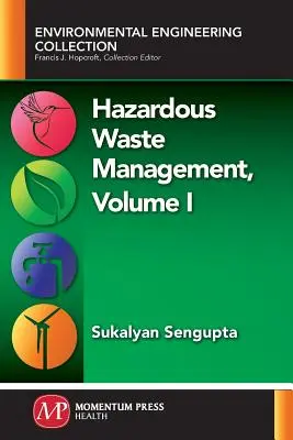 Gestionarea deșeurilor periculoase, volumul I - Hazardous Waste Management, Volume I