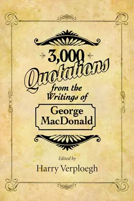 3.000 de citate din scrierile lui George MacDonald - 3,000 Quotations from the Writings of George MacDonald