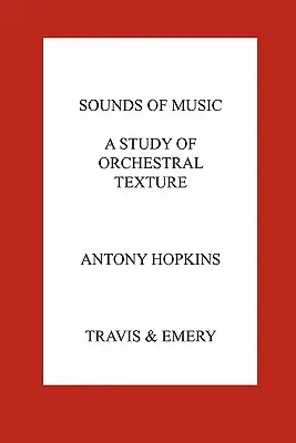 Sunete de muzică. Un studiu al texturii orchestrale. Sunetele orchestrei - Sounds of Music. A Study of Orchestral Texture. Sounds of the Orchestra