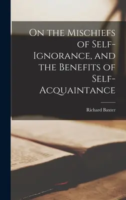 Despre greșelile ignoranței de sine și beneficiile cunoașterii de sine - On the Mischiefs of Self-Ignorance, and the Benefits of Self-Acquaintance