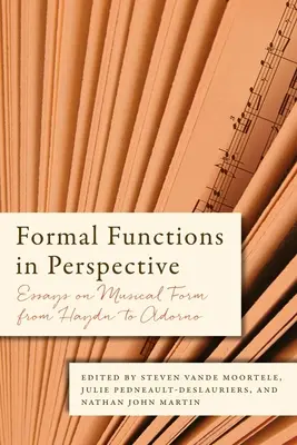 Funcțiile formale în perspectivă: Eseuri despre forma muzicală de la Haydn la Adorno - Formal Functions in Perspective: Essays on Musical Form from Haydn to Adorno