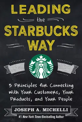 Conducerea pe calea Starbucks (Pb) - Leading the Starbucks Way (Pb)