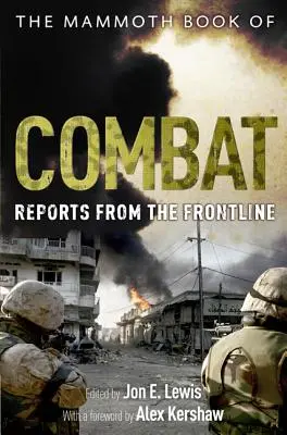 The Mammoth Book of Combat: Rapoarte din prima linie - The Mammoth Book of Combat: Reports from the Frontline