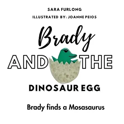 Brady și oul de dinozaur- Brady găsește un Mosasaurus - Brady and the Dinosaur Egg- Brady finds a Mosasaurus