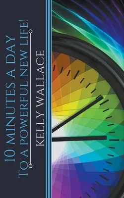 10 minute pe zi pentru o nouă viață puternică! - 10 Minutes A Day To A Powerful New Life!