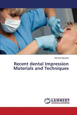 Materiale și tehnici recente de amprentare dentară - Recent dental Impression Materials and Techniques