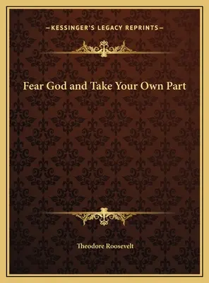 Teme-te de Dumnezeu și ia-ți partea ta - Fear God and Take Your Own Part