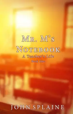 Caietul domnului M: Viața unui profesor - Mr. M's Notebook: A Teacher's Life