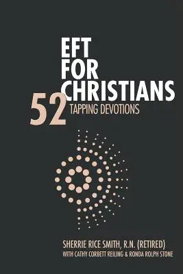 EFT pentru creștini: 52 de devoțiuni de tapotare - EFT For Christians: 52 Tapping Devotions