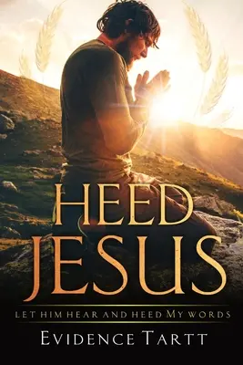 Ascultați-l pe Iisus - Heed Jesus