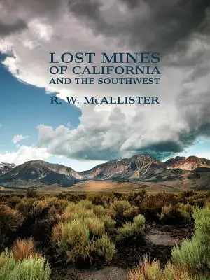 Minele pierdute din California și sud-vest - Lost Mines of California and the Southwest