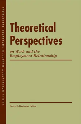 Perspective teoretice asupra muncii și relațiilor de muncă - Theoretical Perspectives on Work and the Employment Relationship
