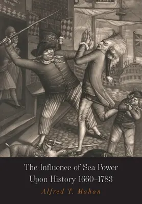 Influența puterii maritime asupra istoriei: 1660-1783 - The Influence of Sea Power Upon History: 1660-1783