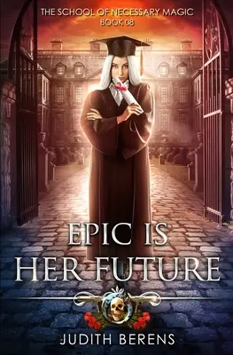 Epic este viitorul ei: O aventură de acțiune și fantezie urbană - Epic Is Her Future: An Urban Fantasy Action Adventure