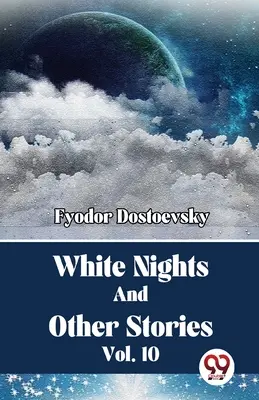 Nopți albe și alte povestiri Vol. 10 - White Nights And Other Stories Vol. 10