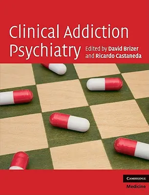 Psihiatria clinică a dependenței - Clinical Addiction Psychiatry