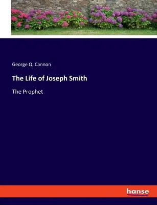 Viața lui Joseph Smith: Profetul - The Life of Joseph Smith: The Prophet