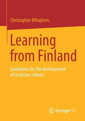 Învățând din Finlanda: Orientări pentru dezvoltarea școlilor incluzive - Learning from Finland: Guidelines for the Development of Inclusive Schools