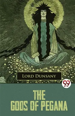Zeii din Pegana - The Gods Of Pegana
