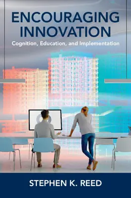 Încurajarea inovării: Cogniție, educație și implementare - Encouraging Innovation: Cognition, Education, and Implementation