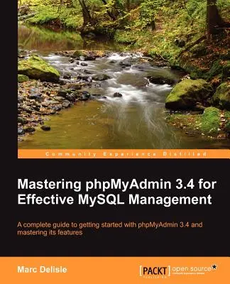Stăpânirea Phpmyadmin 3.4 pentru gestionarea eficientă a MySQL - Mastering Phpmyadmin 3.4 for Effective MySQL Management