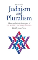 Studii în iudaism și pluralism: Onorarea celei de-a 60-a aniversări a Academiei pentru Religie Evreiască - Studies in Judaism and Pluralism: Honoring the 60th Anniversary of the Academy for Jewish Religion