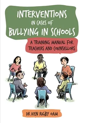 Intervenții în cazuri de bullying în școli: Un manual de formare pentru profesori și consilieri - Interventions in Cases of Bullying in Schools: A Training Manual for Teachers and Counsellors