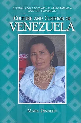 Cultura și obiceiurile din Venezuela - Culture and Customs of Venezuela