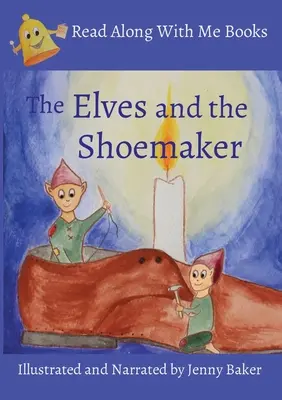 Elfii și cizmarul: Ilustrată și narată de Jenny Baker - Elves and the Shoemaker: Illustrated and Narrated by Jenny Baker