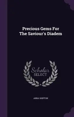 Pietre prețioase pentru diadema Mântuitorului (Precious Gems For The Saviour's Diadem) - Precious Gems For The Saviour's Diadem