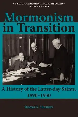 Mormonismul în tranziție: A History of the Latter-day Saints, 1890-1930, 3rd ed. - Mormonism in Transition: A History of the Latter-day Saints, 1890-1930, 3rd ed.