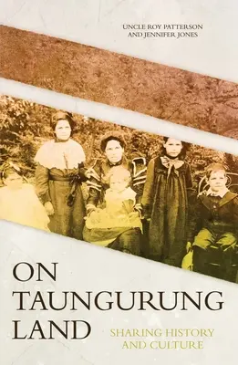 Pe pământul Taungurung: Împărtășirea istoriei și a culturii - On Taungurung Land: Sharing History and Culture
