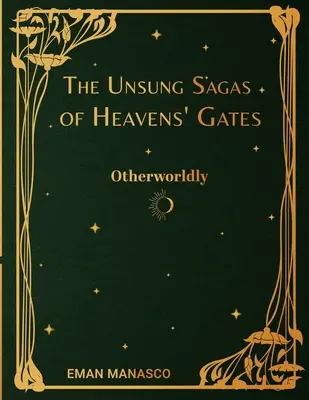 The Unsung Sagas of Heavens' Gates: Din alte lumi - The Unsung Sagas of Heavens' Gates: Otherworldly