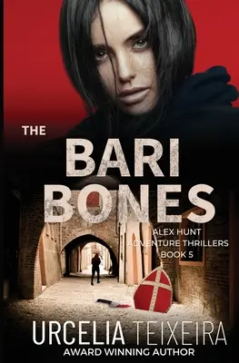 The BARI BONES: Un thriller de aventuri Alex Hunt - The BARI BONES: An Alex Hunt Adventure Thriller