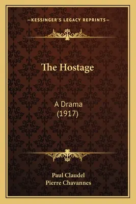 Ostaticul: O dramă (1917) - The Hostage: A Drama (1917)