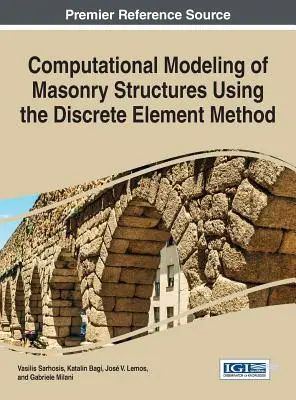 Modelarea computațională a structurilor de zidărie utilizând metoda elementelor discrete - Computational Modeling of Masonry Structures Using the Discrete Element Method