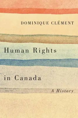 Drepturile omului în Canada: O istorie - Human Rights in Canada: A History