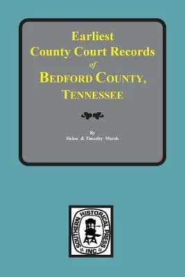 Bedford County, Tennessee, cele mai timpurii înregistrări ale instanțelor din comitat. - Bedford County, Tennessee, Earliest County Court Records of.