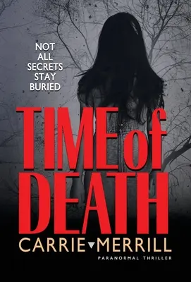 Timpul morții: Nu toate secretele rămân îngropate - Time of Death: Not All Secrets Stay Buried