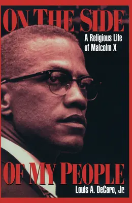 De partea poporului meu: O viață religioasă a lui Malcolm X - On the Side of My People: A Religious Life of Malcolm X