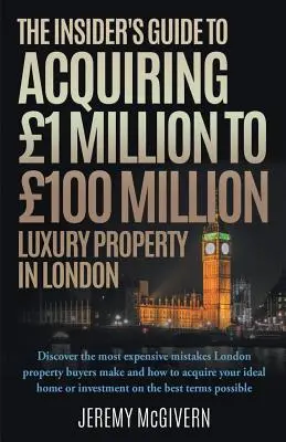 Ghidul insiderului pentru achiziționarea unei proprietăți de lux de 1m- 100m în Londra - The Insider's Guide To Acquiring 1m‐ 100m Luxury Property In London